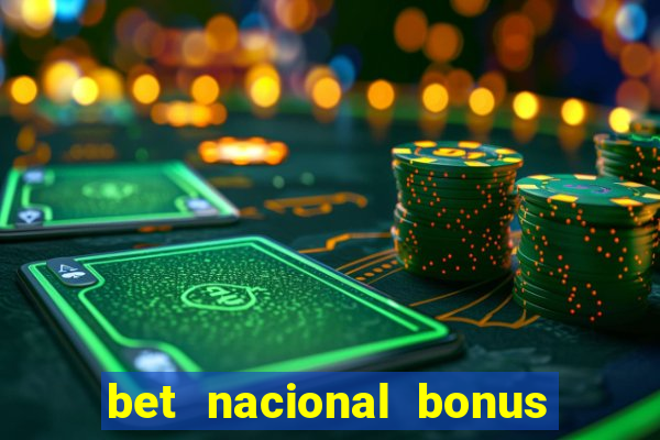 bet nacional bonus de boas vindas